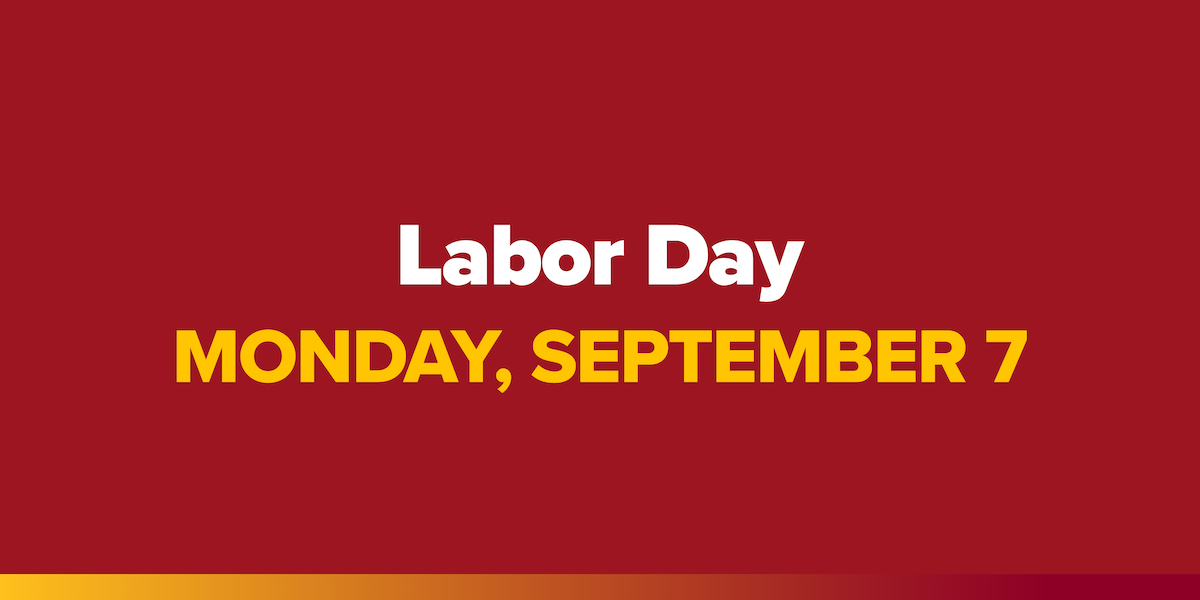 Labor day is Monday, September 7